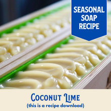 Load image into Gallery viewer, Coconut Lime Soap Recipe, Intermediate (RECIPE ONLY!)