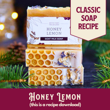 Load image into Gallery viewer, Honey Lemon + BONUS Recipe, Main Product Line Soap, Beginner Friendly (RECIPE ONLY!)