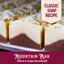 Load image into Gallery viewer, Mountain Man Shampoo & Body Bar, Main Product Line, Intermediate/Advanced (RECIPE ONLY!)