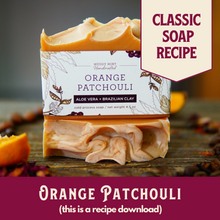 Load image into Gallery viewer, Orange Patchouli, Main Product Line Soap Recipe, Beginner-Friendly (RECIPE ONLY!)