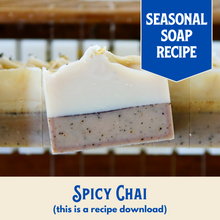 Load image into Gallery viewer, Spicy Chai Soap Recipe, Intermediate/Advanced (RECIPE ONLY!)