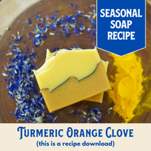 Load image into Gallery viewer, Turmeric Orange Clove Soap Recipe, Intermediate/Advanced (RECIPE ONLY!)