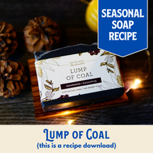 Load image into Gallery viewer, Lump of Coal Soap Recipe, Beginner Friendly Holiday Soap (RECIPE ONLY!)
