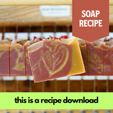 Load image into Gallery viewer, Orange Blossom Soap Recipe, Intermediate (RECIPE ONLY!)
