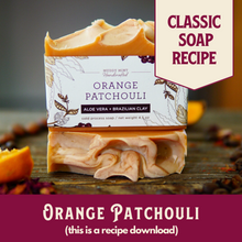 Load image into Gallery viewer, Orange Patchouli, Main Product Line Soap Recipe, Beginner-Friendly (RECIPE ONLY!)
