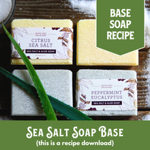 Load image into Gallery viewer, Sea Salt Soap Base Recipe + FIVE Variations! Intermediate/Advanced (RECIPE ONLY!)
