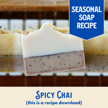 Load image into Gallery viewer, Spicy Chai Soap Recipe, Intermediate/Advanced (RECIPE ONLY!)
