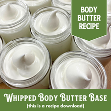 Load image into Gallery viewer, Whipped Body Butter Recipe (17 Scents!) - Beginner Friendly with Video Support (RECIPE ONLY!)
