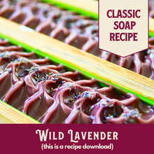 Load image into Gallery viewer, Wild Lavender, Main Product Line Soap Recipe, Beginner/Intermediate (RECIPE ONLY!)
