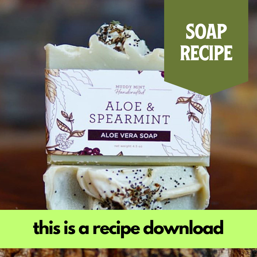 Aloe & Spearmint Avocado Butter Soap Recipe, Beginner/Intermediate (RECIPE ONLY!)